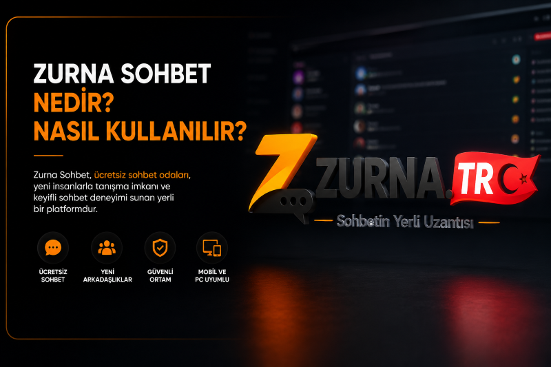 Zurna Sohbet Nedir? Nasıl Kullanılır?